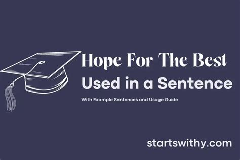 hoping for better result|HOPE FOR THE BEST in a Sentence Examples: 21 Ways to Use .